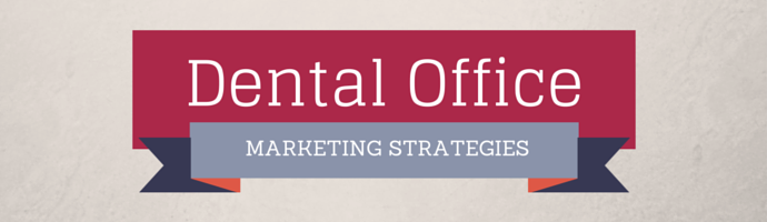 Dental Office Marketing Strategies