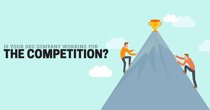 Is Your SEO Company Working for the Competition?