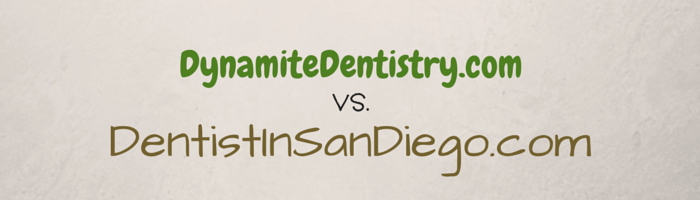DynamiteDentistry.com vs. DentistInSanDiego.com